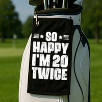 So Happy Im 20 Twice Funny 40th Birthday Golf Towel