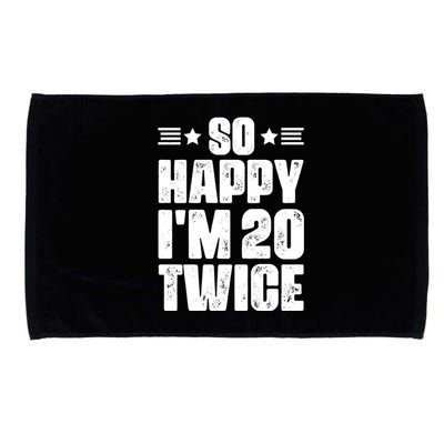 So Happy Im 20 Twice Funny 40th Birthday Microfiber Hand Towel