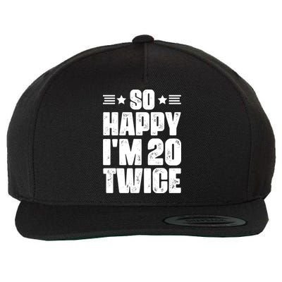 So Happy Im 20 Twice Funny 40th Birthday Wool Snapback Cap