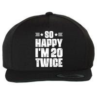 So Happy Im 20 Twice Funny 40th Birthday Wool Snapback Cap