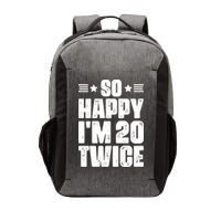 So Happy Im 20 Twice Funny 40th Birthday Vector Backpack
