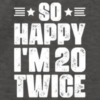 So Happy Im 20 Twice Funny 40th Birthday Vector Backpack