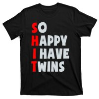 So Happy I Have Twins Funny Parent Twin Mom Dad Mothers Day T-Shirt