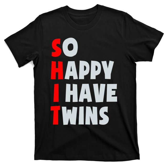 So Happy I Have Twins Funny Parent Twin Mom Dad Mothers Day T-Shirt