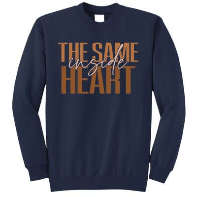 Same Heart Inside Juneteenth Black History Month Women Tall Sweatshirt