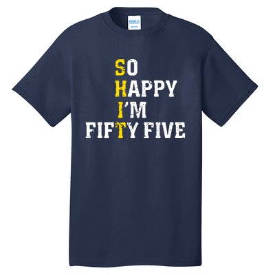 So Happy IM Fifty Five Tall T-Shirt