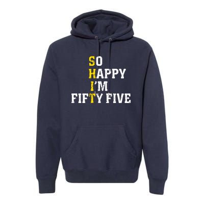 So Happy IM Fifty Five Premium Hoodie