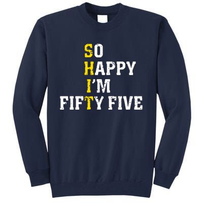 So Happy IM Fifty Five Tall Sweatshirt