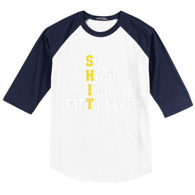 So Happy IM Fifty Five Baseball Sleeve Shirt