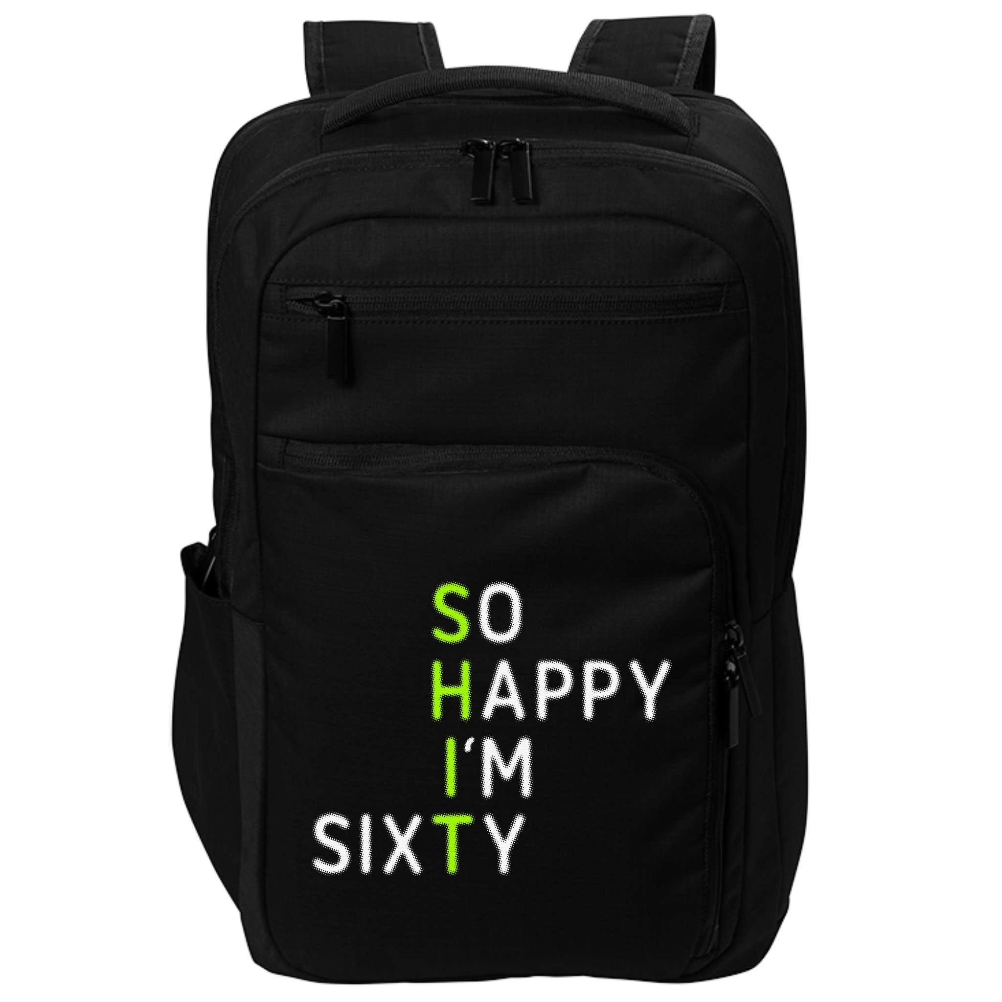 So Happy IM Sixty 60 Year Old Gag Gift Funny 60th Birthday Impact Tech Backpack