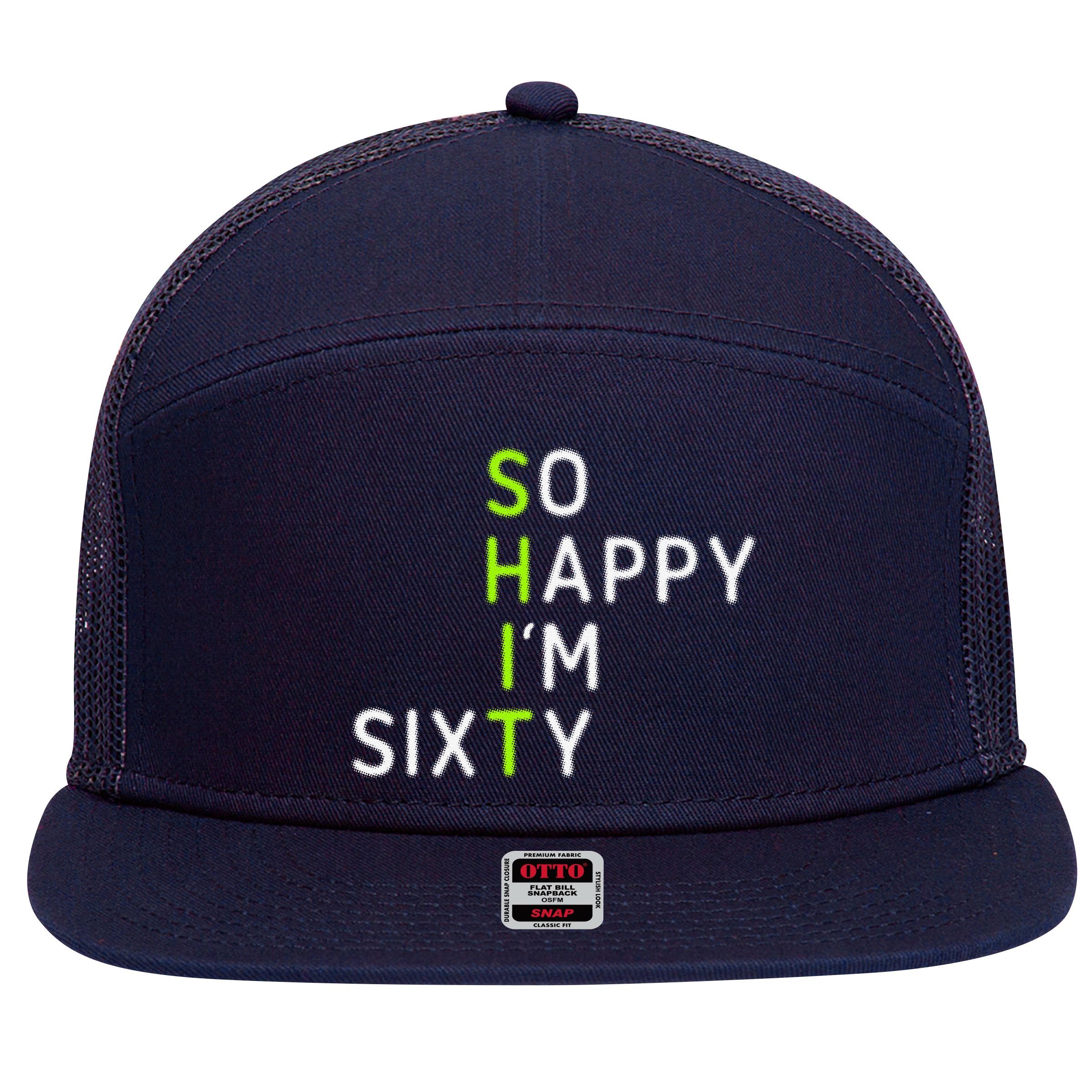 So Happy IM Sixty 60 Year Old Gag Gift Funny 60th Birthday 7 Panel Mesh Trucker Snapback Hat