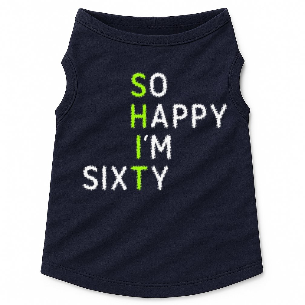 So Happy IM Sixty 60 Year Old Gag Gift Funny 60th Birthday Doggie Tank