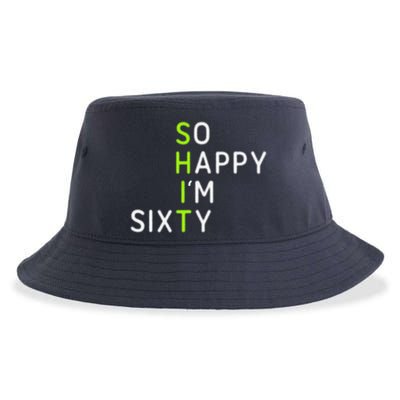 So Happy IM Sixty 60 Year Old Gag Gift Funny 60th Birthday Sustainable Bucket Hat