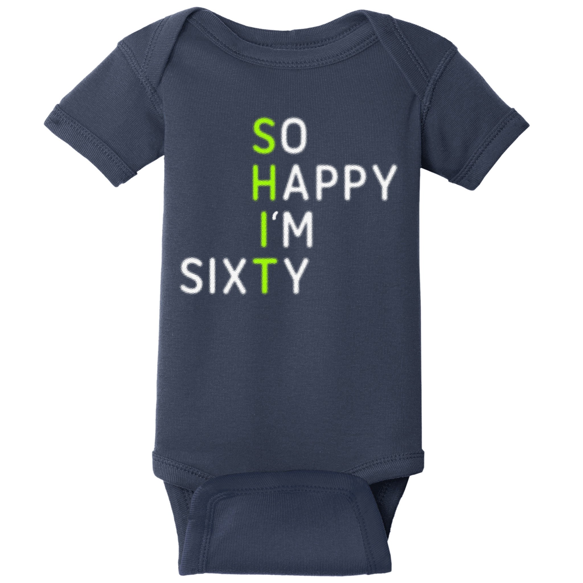 So Happy IM Sixty 60 Year Old Gag Gift Funny 60th Birthday Baby Bodysuit