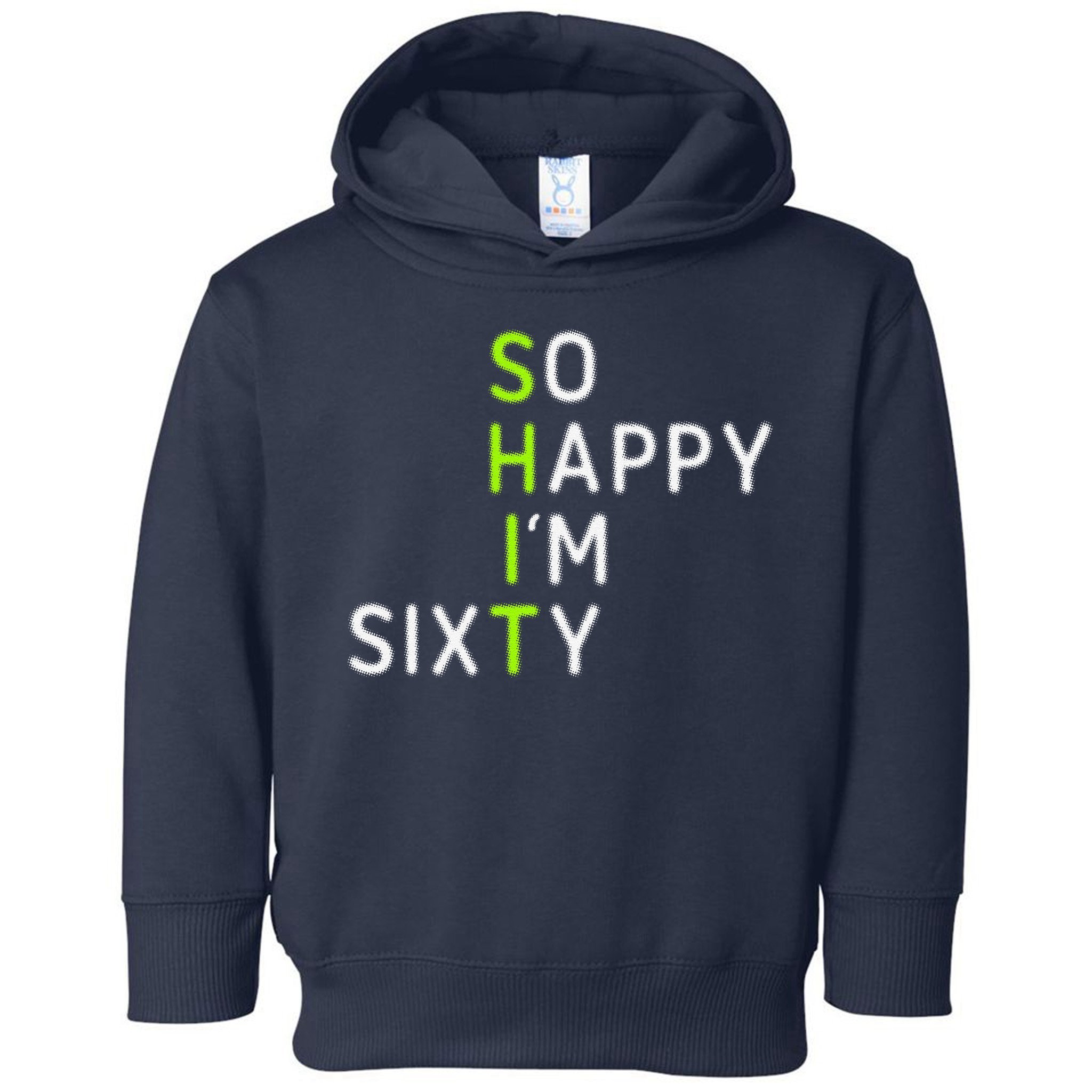 So Happy IM Sixty 60 Year Old Gag Gift Funny 60th Birthday Toddler Hoodie