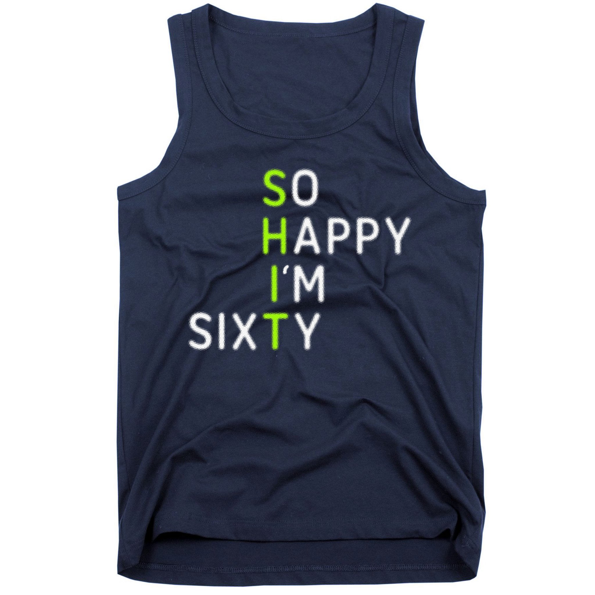 So Happy IM Sixty 60 Year Old Gag Gift Funny 60th Birthday Tank Top