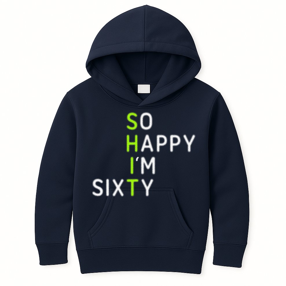 So Happy IM Sixty 60 Year Old Gag Gift Funny 60th Birthday Kids Hoodie