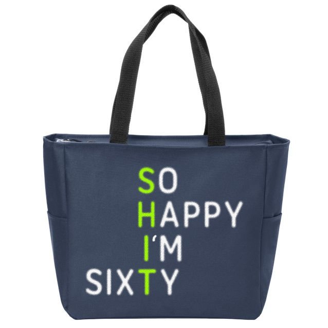 So Happy IM Sixty 60 Year Old Gag Gift Funny 60th Birthday Zip Tote Bag