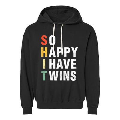 So Happy I Have Twins Funny MotherS Day Fathers Day Mom Dad Garment-Dyed Fleece Hoodie