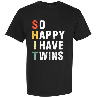 So Happy I Have Twins Funny MotherS Day Fathers Day Mom Dad Garment-Dyed Heavyweight T-Shirt