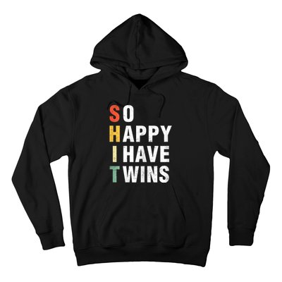 So Happy I Have Twins Funny MotherS Day Fathers Day Mom Dad Hoodie