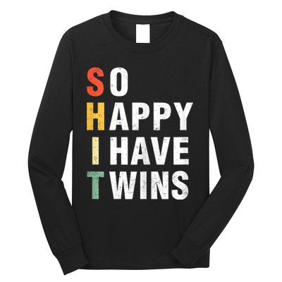 So Happy I Have Twins Funny MotherS Day Fathers Day Mom Dad Long Sleeve Shirt