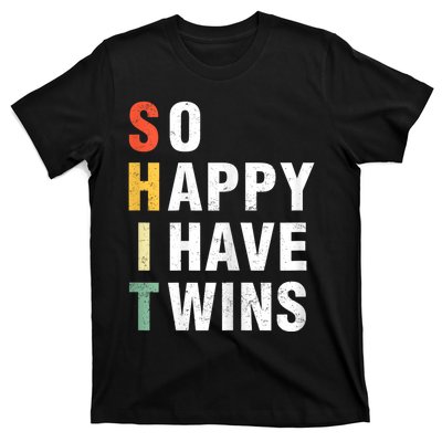 So Happy I Have Twins Funny MotherS Day Fathers Day Mom Dad T-Shirt