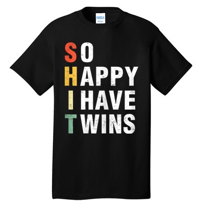 So Happy I Have Twins Funny MotherS Day Fathers Day Mom Dad Tall T-Shirt