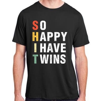 So Happy I Have Twins Funny MotherS Day Fathers Day Mom Dad Adult ChromaSoft Performance T-Shirt