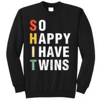 So Happy I Have Twins Funny MotherS Day Fathers Day Mom Dad Tall Sweatshirt