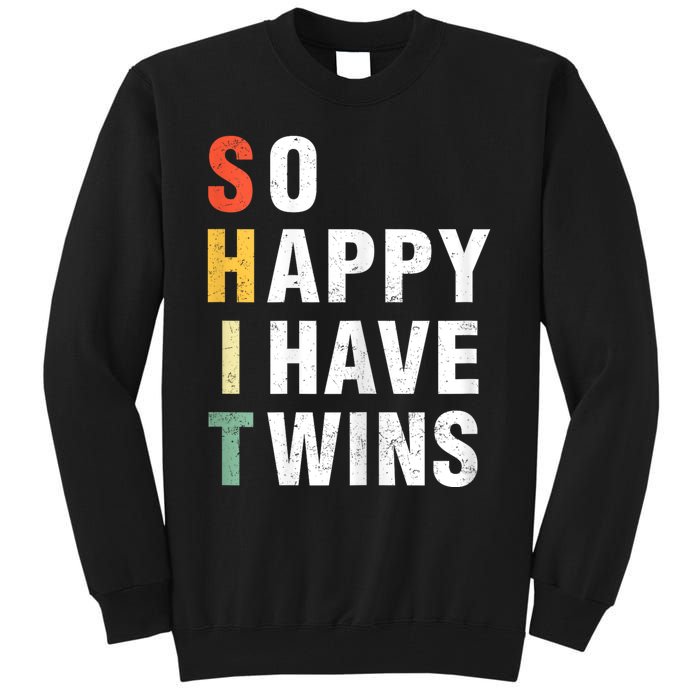 So Happy I Have Twins Funny MotherS Day Fathers Day Mom Dad Tall Sweatshirt