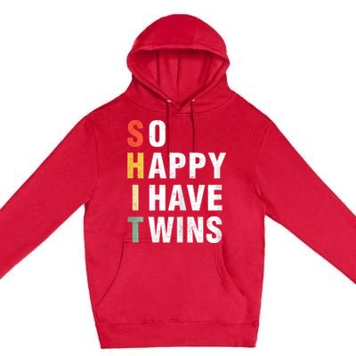 So Happy I Have Twins Funny MotherS Day Fathers Day Mom Dad Premium Pullover Hoodie