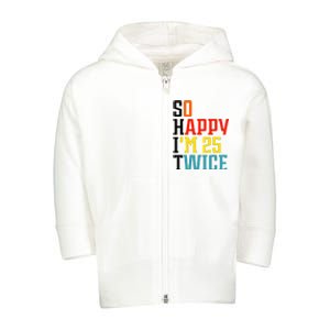 So Happy IM 25 Twice Toddler Zip Fleece Hoodie