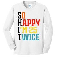 So Happy IM 25 Twice Kids Long Sleeve Shirt