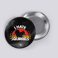 Squirrel Hunting I Hate Squirrel Hunter Retro Design Button