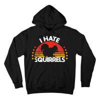 Squirrel Hunting I Hate Squirrel Hunter Retro Design Tall Hoodie
