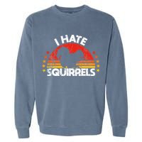 Squirrel Hunting I Hate Squirrel Hunter Retro Design Garment-Dyed Sweatshirt