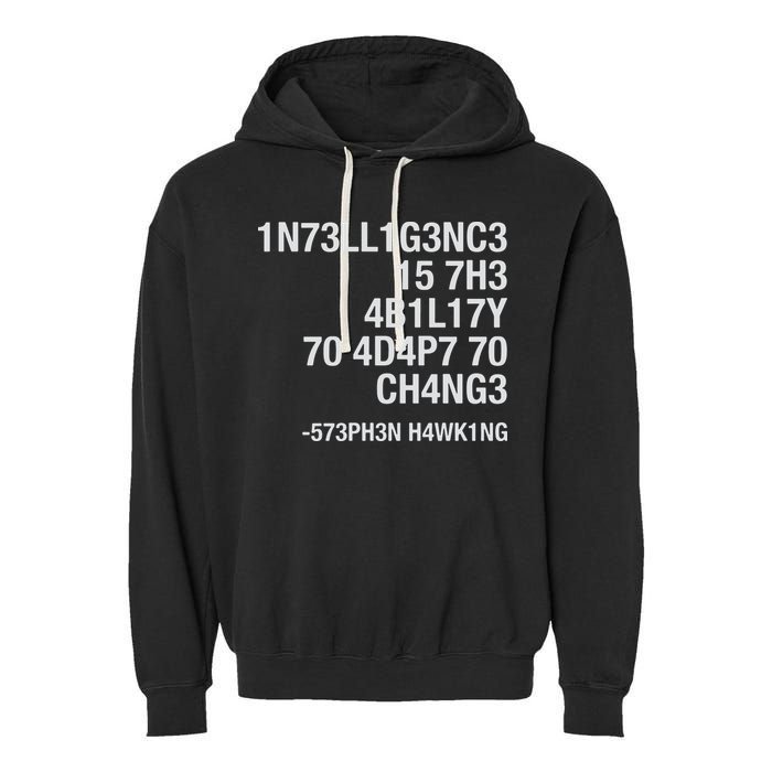 Stephen Hawking Intelligence Is The Ability To Adapt To Change Funny Garment-Dyed Fleece Hoodie
