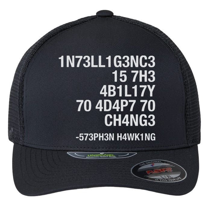 Stephen Hawking Intelligence Is The Ability To Adapt To Change Funny Flexfit Unipanel Trucker Cap