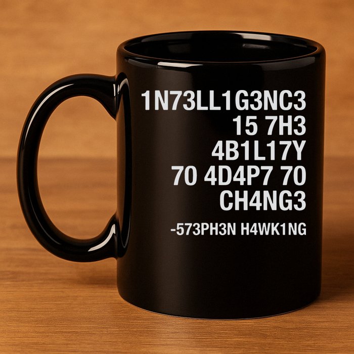 Stephen Hawking Intelligence Is The Ability To Adapt To Change Funny 11oz C Handle Ceramic Mug