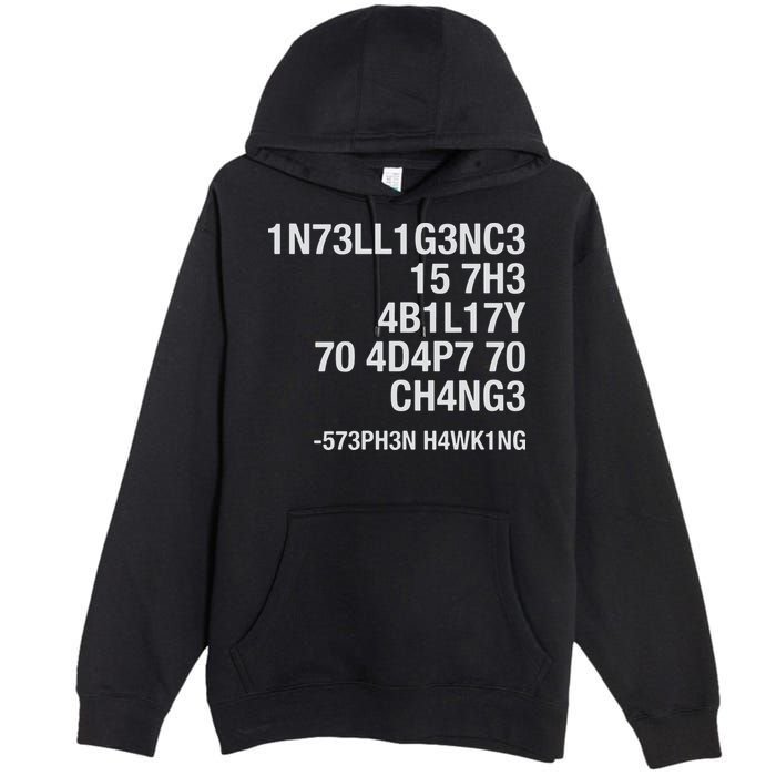 Stephen Hawking Intelligence Is The Ability To Adapt To Change Funny Premium Pullover Hoodie