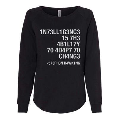 Stephen Hawking Intelligence Is The Ability To Adapt To Change Funny Womens California Wash Sweatshirt