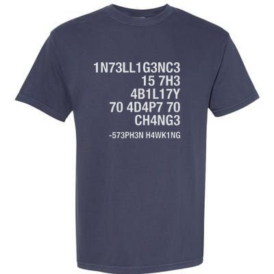 Stephen Hawking Intelligence Is The Ability To Adapt To Change Funny Garment-Dyed Heavyweight T-Shirt