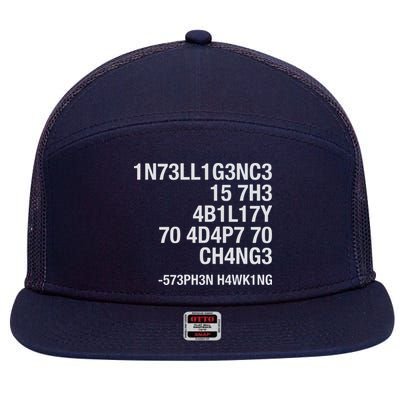 Stephen Hawking Intelligence Is The Ability To Adapt To Change Funny 7 Panel Mesh Trucker Snapback Hat