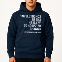 Stephen Hawking Intelligence Is The Ability To Adapt To Change Funny Hoodie