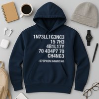 Stephen Hawking Intelligence Is The Ability To Adapt To Change Funny Hoodie