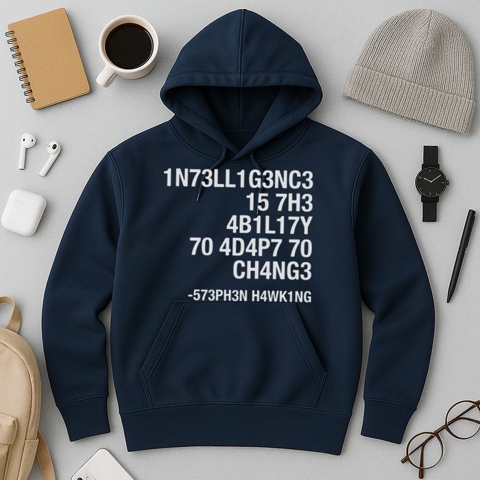 Stephen Hawking Intelligence Is The Ability To Adapt To Change Funny Hoodie