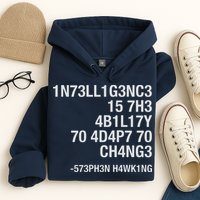 Stephen Hawking Intelligence Is The Ability To Adapt To Change Funny Hoodie