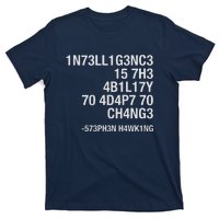 Stephen Hawking Intelligence Is The Ability To Adapt To Change Funny T-Shirt