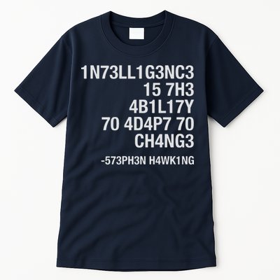 Stephen Hawking Intelligence Is The Ability To Adapt To Change Funny Tall T-Shirt